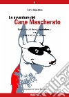Le avventure del Cane Mascherato (volume 4)La storia del drago sputafuoco - I razziatori di pecore. E-book. Formato PDF ebook