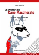 Le avventure del Cane Mascherato (volume 6)Un gatto randagio cerca casa - Furti, ladri e fantasmi. E-book. Formato PDF ebook