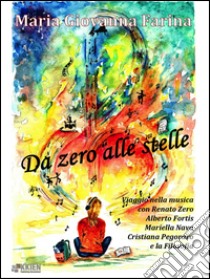 Da zero alle stelle. E-book. Formato Mobipocket ebook di Maria Giovanna Farina