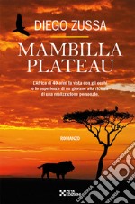 Mambilla Plateau: L’Africa di 40 anni fa vista con gli occhi e le esperienze di un giovanissimo geometra. E-book. Formato EPUB ebook