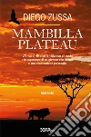 Mambilla Plateau: L’Africa di 40 anni fa vista con gli occhi e le esperienze di un giovanissimo geometra. E-book. Formato EPUB ebook di Diego Zussa