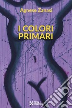 I colori primari. E-book. Formato EPUB ebook