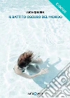 Il battito oscuro del mondo. E-book. Formato EPUB ebook di Luca Quarin