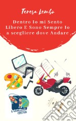 Dentro Io mi Sento Libero E Sono Sempre Io a scegliere dove Andare: La dislessia in poesia con i ragazzi del centro per l'apprendimento 'Il Gemello di Einstein'. E-book. Formato Mobipocket