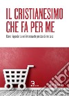 Il Cristianesimo che fa per me: Come rispondere a un'interessante pretesa di mercato. E-book. Formato EPUB ebook di Fabio Vieira De Franca