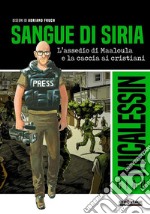 Sangue di SiriaL'assedio di Maaloula e la caccia ai cristiani. E-book. Formato Mobipocket