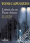 Lettere da un Paese chiusoStorie dall'Italia del coronavirus. E-book. Formato EPUB ebook di Toni Capuozzo