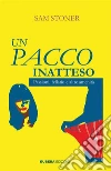 Un pacco inatteso. E-book. Formato EPUB ebook di Sam Stoner