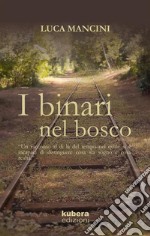 I binari nel bosco. E-book. Formato EPUB ebook