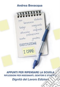 Appunti per ripensare la scuola: Riflessioni per insegnanti, genitori e studenti. E-book. Formato Mobipocket ebook di Andrea Bevacqua