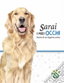 Sarai i miei occhiStorie di un legame unico. E-book. Formato EPUB ebook di aavv