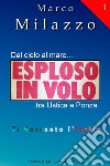 Esploso in VoloDal cielo al mare... tra Ustica e Ponza. E-book. Formato PDF ebook di Marco Milazzo
