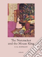 The Nutcracker and the Mouse King. E-book. Formato Mobipocket