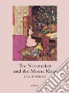 The Nutcracker and the Mouse King. E-book. Formato EPUB ebook