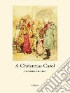 A Christmas Carol. E-book. Formato EPUB ebook di Charles Dickens