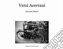 Versi AcerraniFoto e poesia. E-book. Formato Mobipocket ebook di Giacomo Pietoso