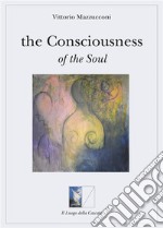 The Consciousness of the soul. E-book. Formato EPUB ebook