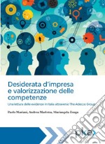 Desiderata d’impresa e valorizzazione delle competenze: Una lettura delle evidenze in Italia attraverso The Adecco Group. E-book. Formato EPUB