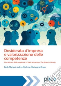 Desiderata d’impresa e valorizzazione delle competenze: Una lettura delle evidenze in Italia attraverso The Adecco Group. E-book. Formato EPUB ebook di Paolo Mariani