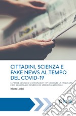 CITTADINI, SCIENZA E FAKE NEWS AL TEMPO DEL COVID-19: LE “KOSE CHE NON CI DIKONOO!!1!!1!” DURANTE LA PANDEMIA E UN SONDAGGIO AI MEDICI DI MEDICINA GENERALE. E-book. Formato EPUB