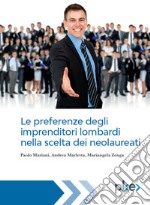 Le preferenze degli imprenditori lombardi nella scelta dei neolaureati: Il primo testo italiano dedicato all'imminente trasformazione digitale del Servizio Sanitario Nazionale. E-book. Formato EPUB