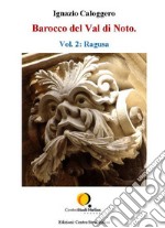 Barocco del Val di Noto – Vol. 2: Ragusa. E-book. Formato PDF ebook