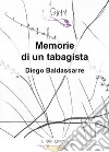 Memorie di un Tabagista. E-book. Formato EPUB ebook di Diego Baldassarre