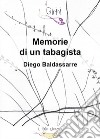 Memorie di un tabagista. E-book. Formato PDF ebook di Diego Baldassarre