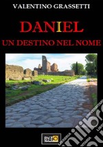 DANIEL un destino nel nome. E-book. Formato PDF ebook