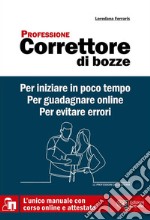 Professione CORRETTORE DI BOZZELe professioni dell&apos;editoria. E-book. Formato EPUB