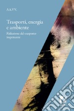 Trasporti, energia e ambiente: Riduzione del trasporto inquinante. E-book. Formato EPUB ebook