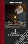 6 - Personaggi in cerca d'altrove. E-book. Formato EPUB ebook di Sabrina Bartolozzi