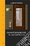 CHIAMATEMI MARLOWE - No, non