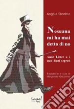 Nessuna mi ha mai detto di noAnne Lister e i suoi diari segreti. E-book. Formato EPUB ebook