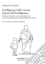 Intelligenza della natura, natura dell’intelligenzaIl chiasmo poetico come base espressiva di una matematizzazione dell’intelligenza umana. E-book. Formato PDF ebook