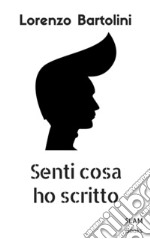 Senti cosa ho scritto. E-book. Formato EPUB