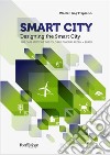 Smart City. Designing the Smart CityThe case study of the polo multimodal Pecem - Brazil. E-book. Formato EPUB ebook di Walter Gaj Tripiano