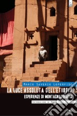 La luce assoluta dell'Etiopia - Esperienze di Montagnaterapia. E-book. Formato Mobipocket