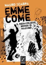 Emme comeIl meraviglioso mondo di Massimo. E-book. Formato EPUB ebook