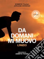 Da domani mi muovo 2 – L'inizio. E-book. Formato Mobipocket