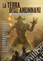 La terra degli Anunnaki. E-book. Formato Mobipocket ebook