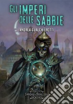 Gli imperi delle Sabbie. E-book. Formato EPUB ebook