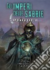 Gli imperi delle Sabbie. E-book. Formato EPUB ebook di Andrea Gualchierotti