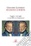 Giacomo Leopardi Filosofo o poetaSaggio e antologia a cura di Paolo Montanari. E-book. Formato EPUB ebook