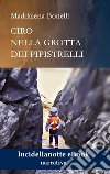 Ciro nella Grotta dei Pipistrelli. E-book. Formato EPUB ebook di Maddalena Bonelli