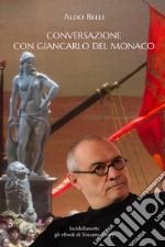 Conversazione con Giancarlo Del Monaco: La lirica in Italia, un grande regista internazionale. E-book. Formato EPUB ebook