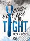 Tutta colpa del tight. E-book. Formato EPUB ebook di Silvia Calandra