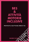 Bes e attività motorie inclusiveProposte didattiche operative. E-book. Formato EPUB ebook