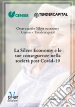 La silver economy e le sue conseguenze nella società post Covid-19. E-book. Formato EPUB ebook