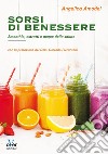 Sorsi di benessere: Smoothie, estratti e acque della salute. E-book. Formato EPUB ebook di Angelica Amodei